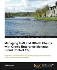 Managing IaaS and DBaaS Clouds with Oracle Enterprise Manager Cloud Control 12c